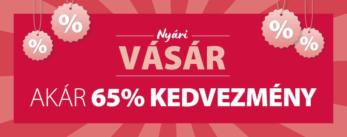 Nyári Vásár - Akár 65% kedvezmény Nyári Vásár - Akár 65% kedvezmény