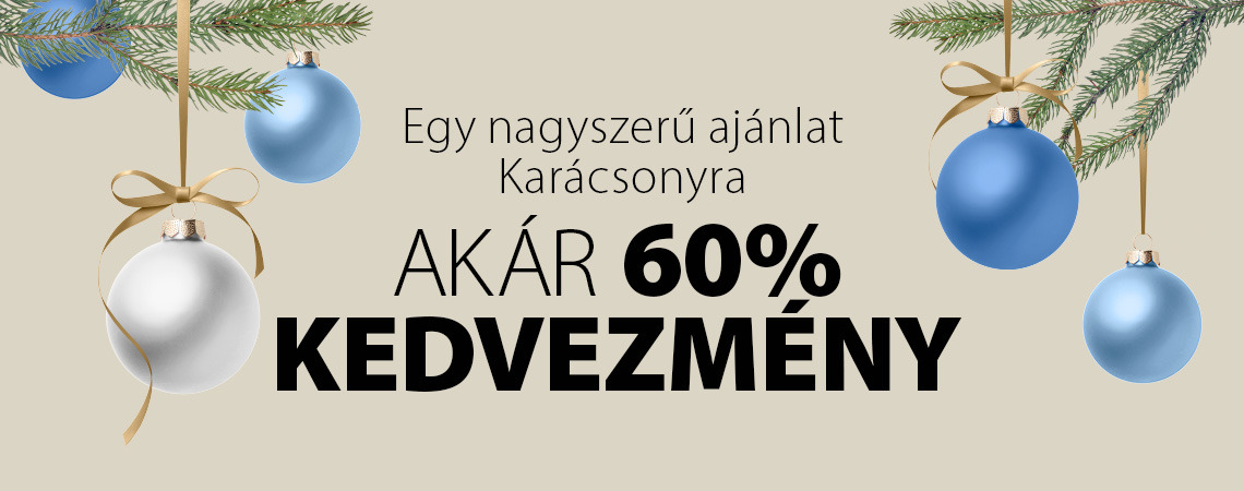 Egy nagyszerű ajánlat Karácsonyra - AKÁR 60% KEDVEZMÉNY