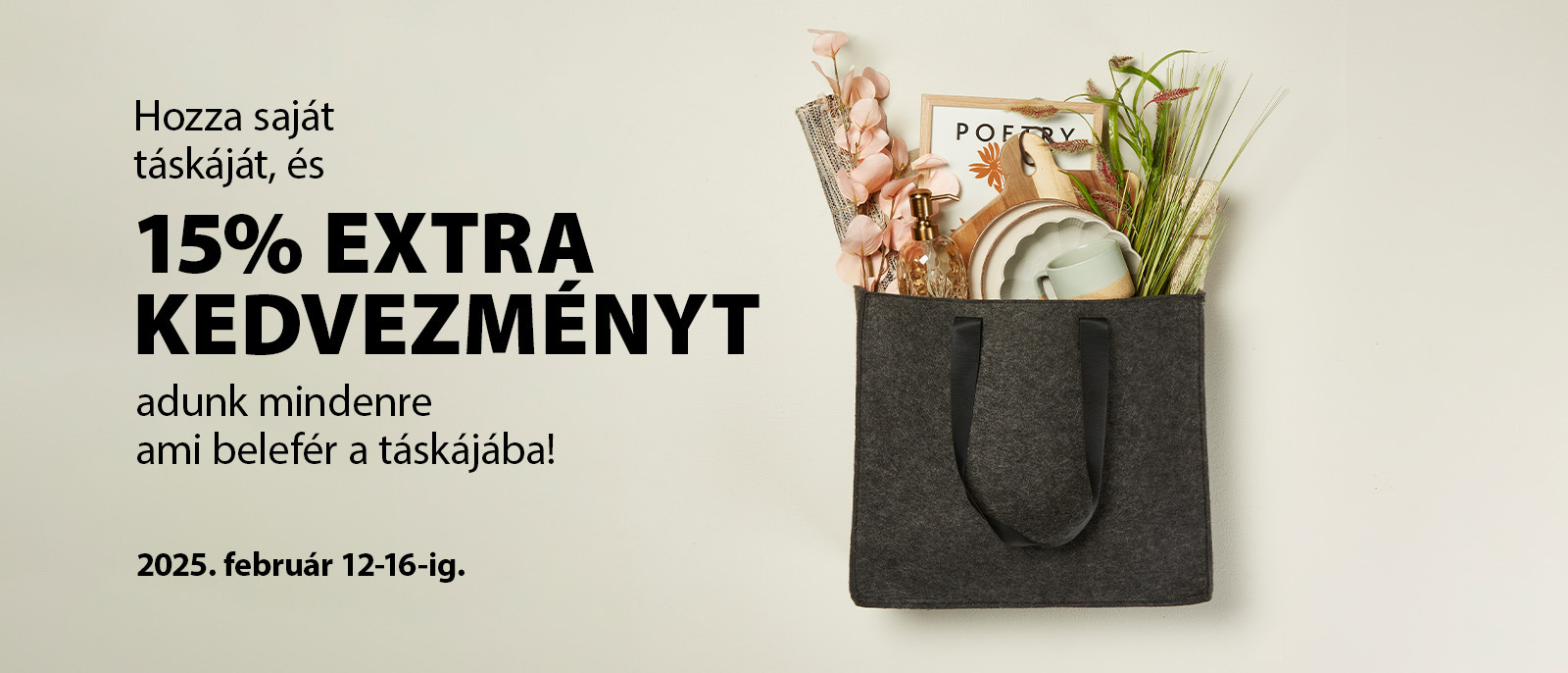 15% EXTRA KEDVEZMÉNYT ADUNK MINDENRE ami a táskájába belefér 15% EXTRA KEDVEZMÉNYT ADUNK MINDENRE ami a táskájába belefér