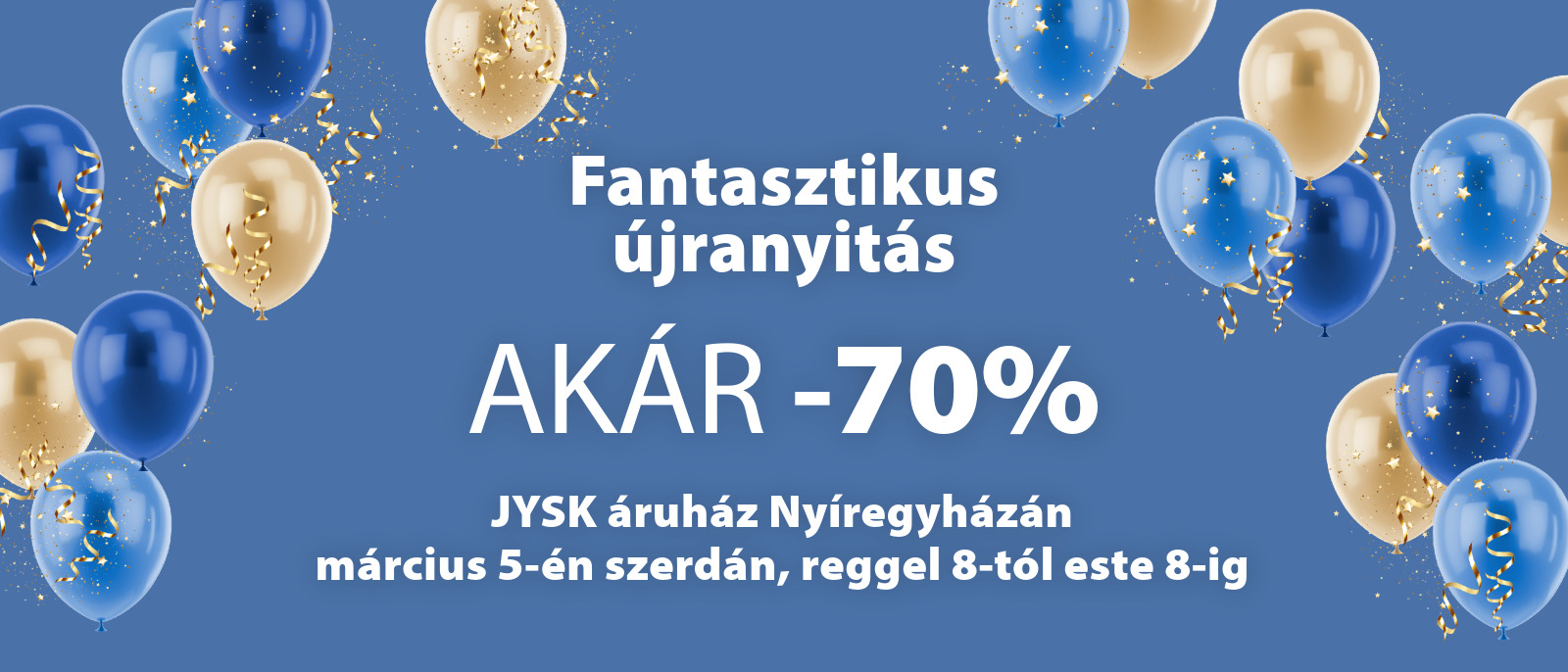 Fantasztikus újranyitás Nyíregyházán - Akár 70% kedvezmény Fantasztikus újranyitás Nyíregyházán - Akár 70% kedvezmény