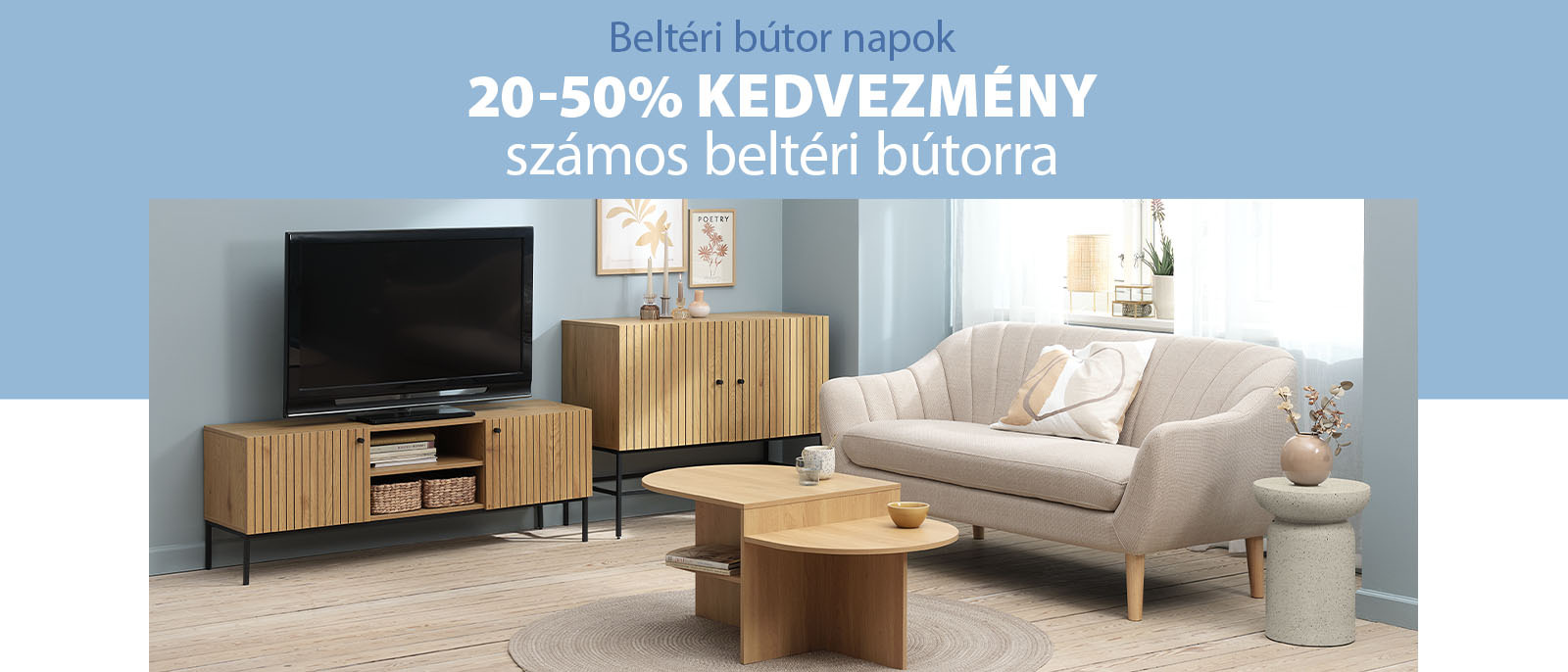 Beltéri bútor napok - 20-50% kedvezmény számos beltéri bútorra Beltéri bútor napok - 20-50% kedvezmény számos beltéri bútorra