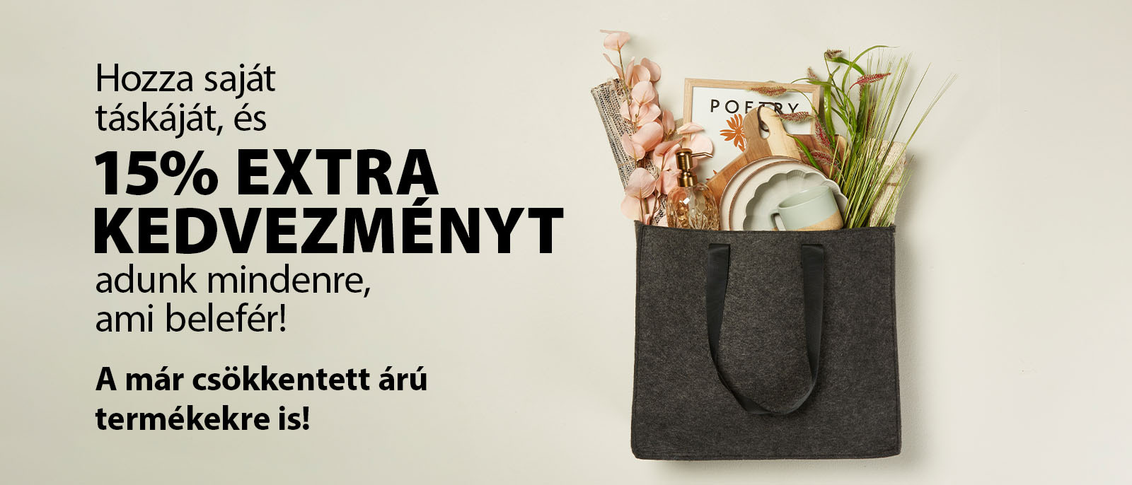 15% EXTRA KEDVEZMÉNYT ADUNK MINDENRE ami a táskájába belefér
