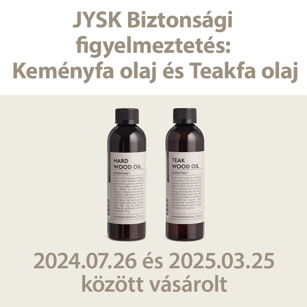 JYSK Biztonsági figyelmeztetés - Keményfa olaj és Teakfa olaj