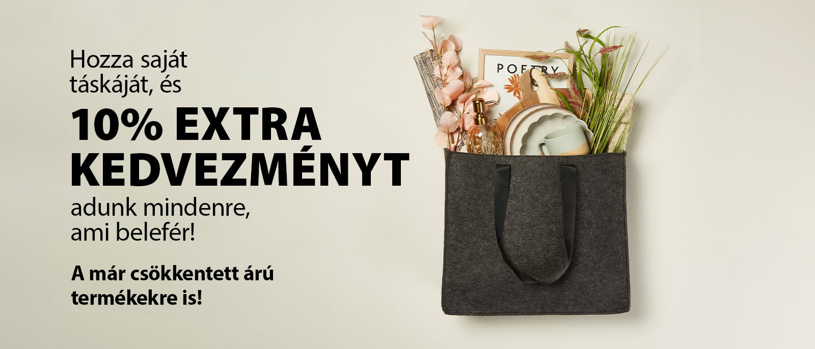 10% EXTRA KEDVEZMÉNYT ADUNK MINDENRE ami a táskájába belefér 10% EXTRA KEDVEZMÉNYT ADUNK MINDENRE ami a táskájába belefér