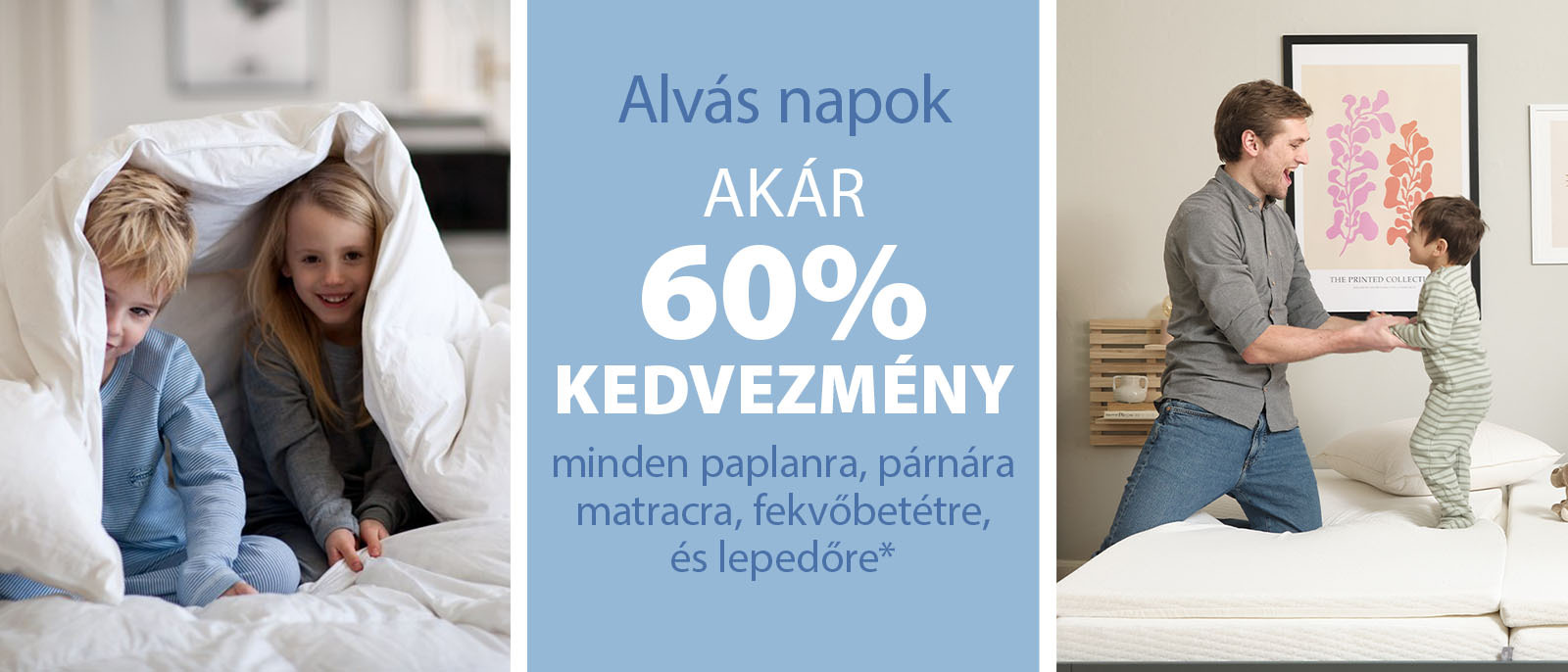 Alvás Napok - Akár 60% kedvezmény Alvás Napok - Akár 60% kedvezmény