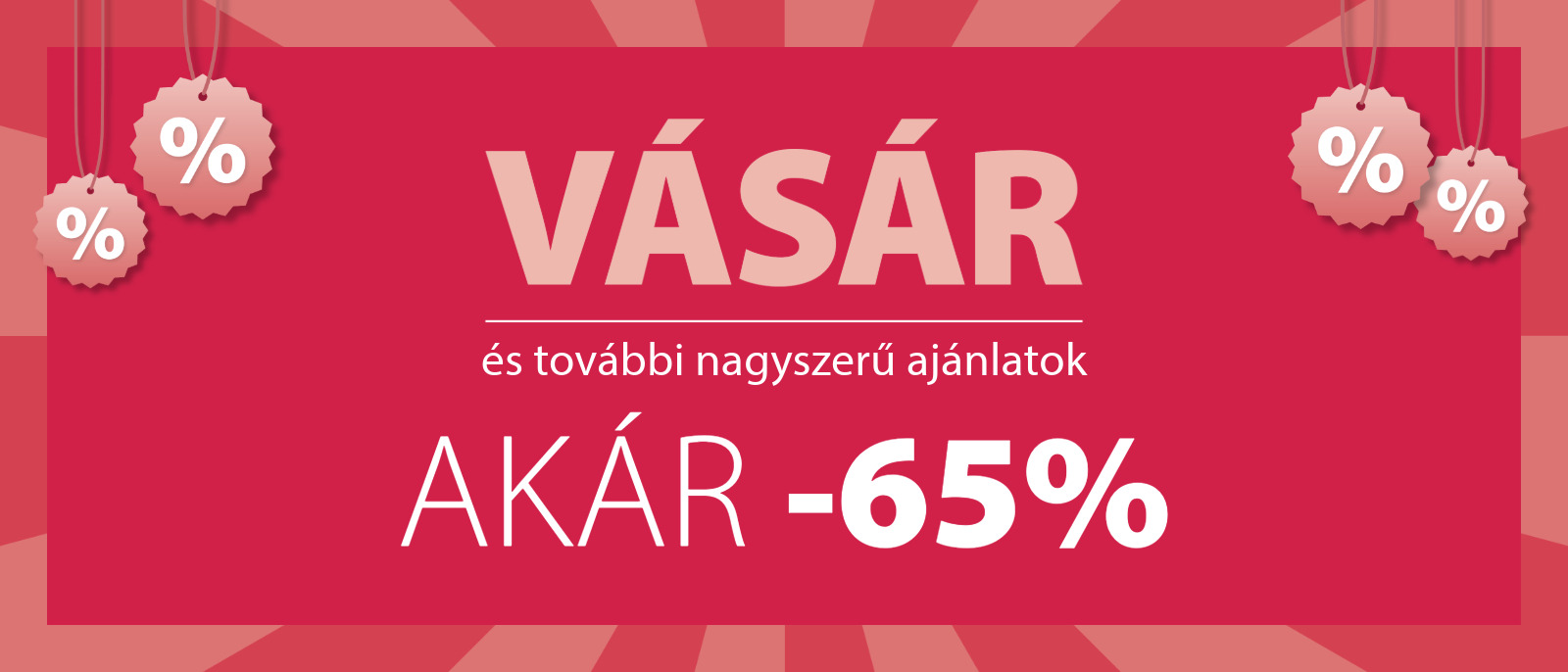Nyári Vásár és további nagyszerű ajánlatok - Akár 65% kedvezmény