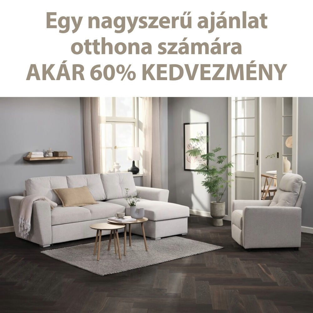 Egy nagyszerű ajánlat otthona számára - Akár 60% kedvezmény