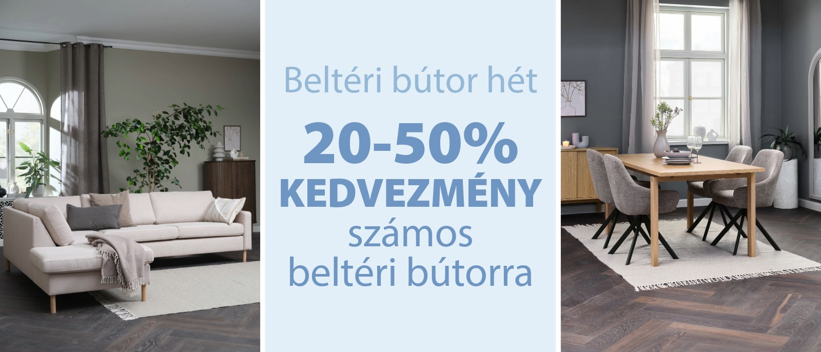 Beltéri bútor hét - 20-50% kedvezmény számos beltéri bútorra