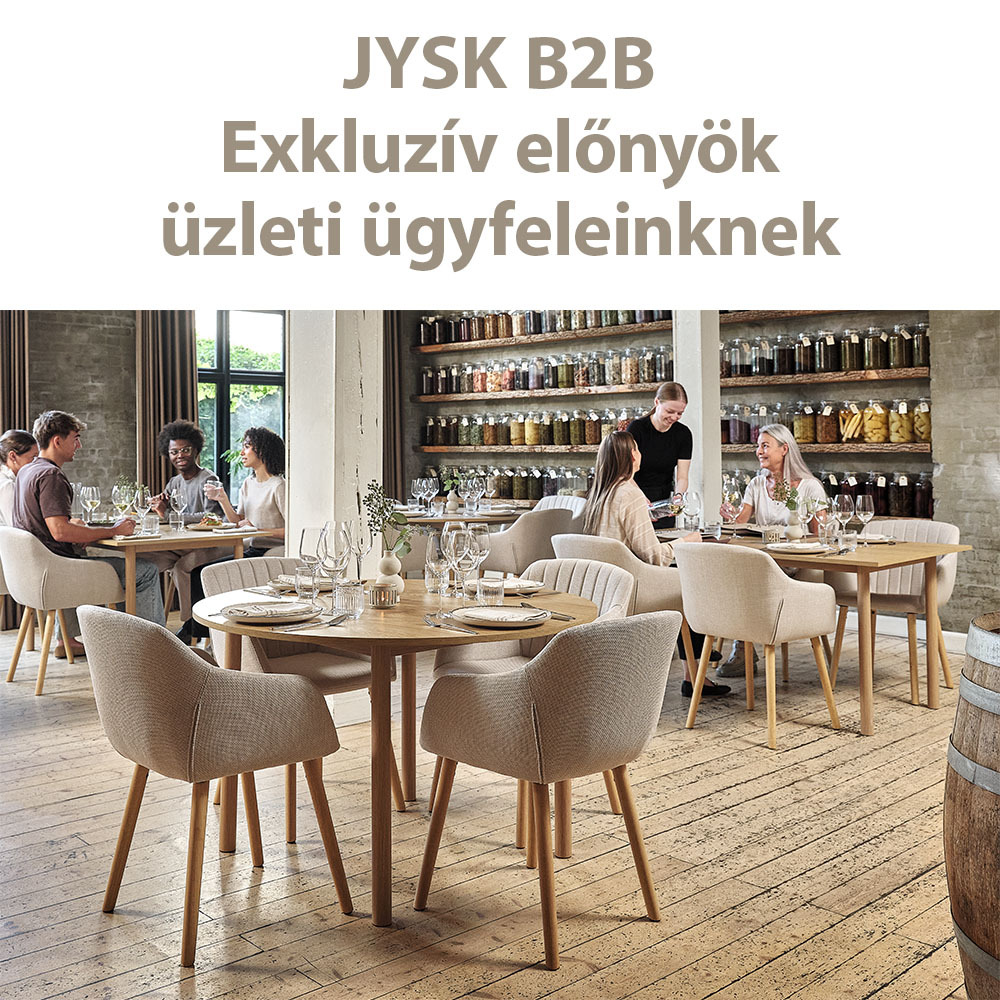 JYSK B2B - Exkluzív előnyök üzleti ügyfeleinknek JYSK B2B - Exkluzív előnyök üzleti ügyfeleinknek