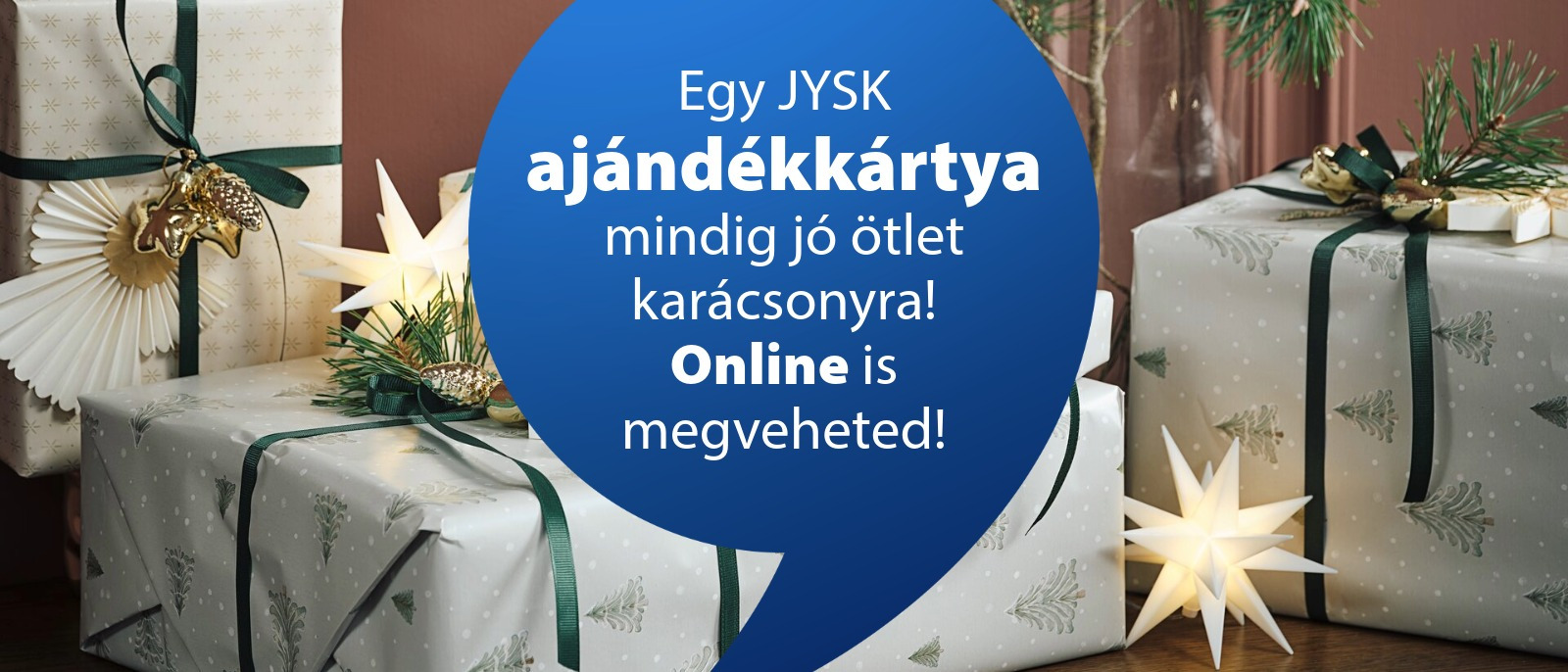 Egy JYSK ajándékkártya mindig jó ötlet karácsonyra Egy JYSK ajándékkártya mindig jó ötlet karácsonyra