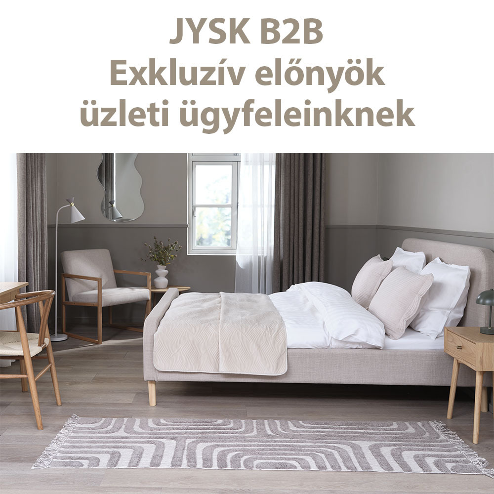 JYSK B2B - Exkluzív előnyök üzleti ügyfeleinknek JYSK B2B - Exkluzív előnyök üzleti ügyfeleinknek