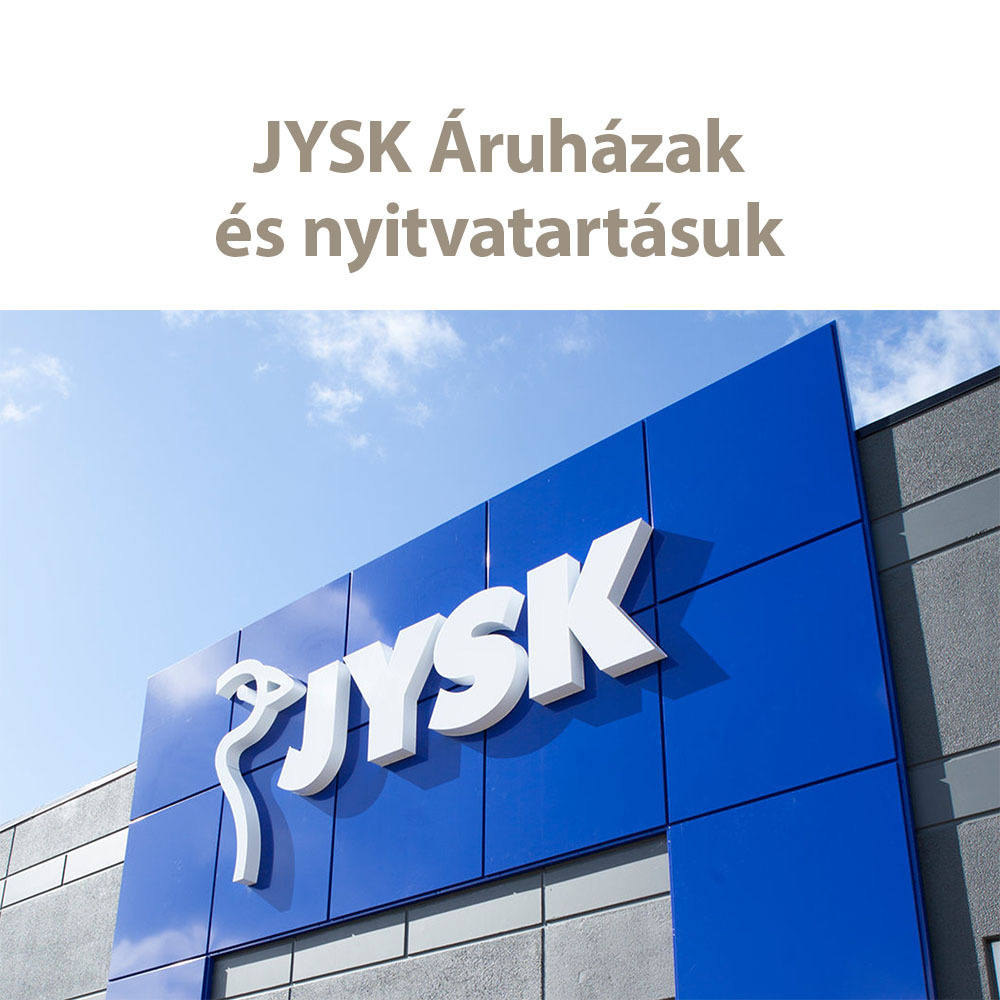 JYSK áruházak és nyitvatartásuk