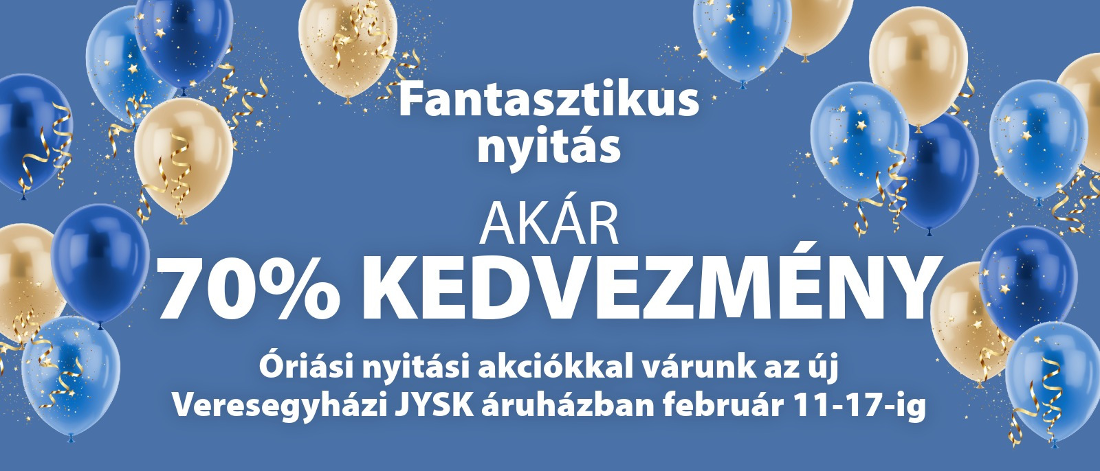 Fantasztikus nyitás Veresegyházon - Akár 70% kedvezmény