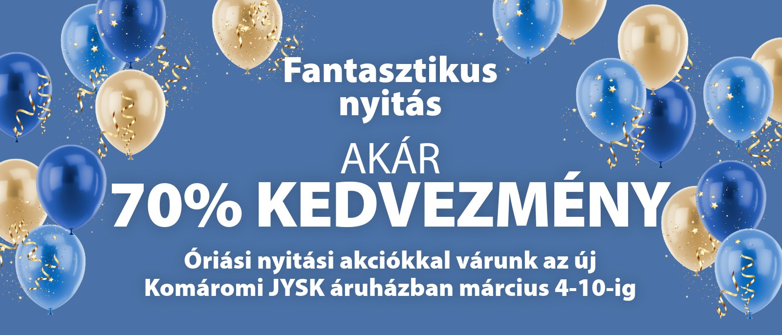 Új JYSK áruház nyílik Komáromban - Nyitási akciók akár 70% kedvezménnyel