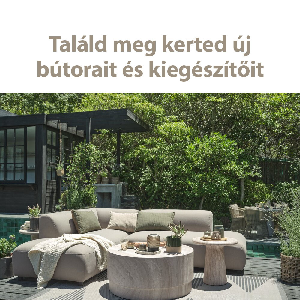 Találd meg kerted új bútorait és kiegészítőit Találd meg kerted új bútorait és kiegészítőit
