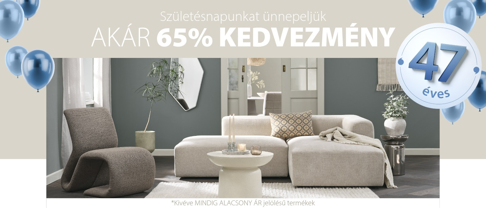 Születésnapunkat ünnepeljük - AKÁR 65% KEDVEZMÉNY Születésnapunkat ünnepeljük - AKÁR 65% KEDVEZMÉNY