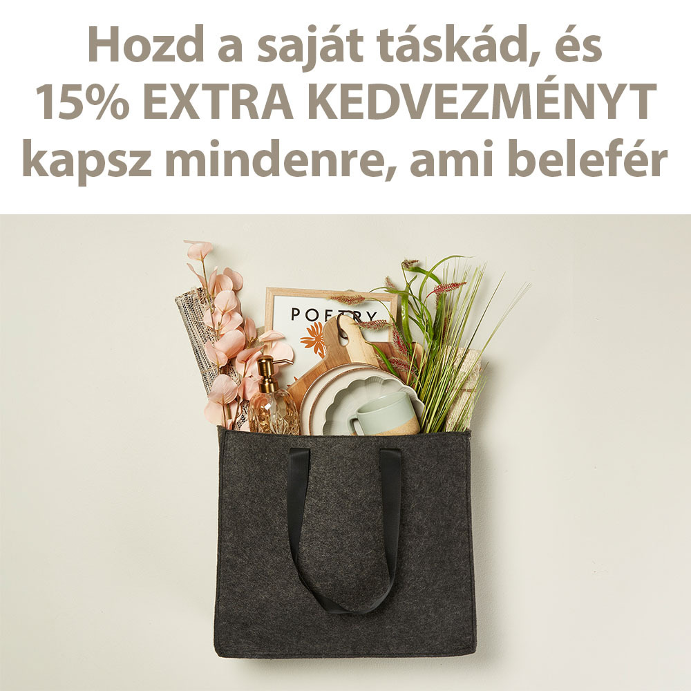 Hozd a saját táskád, és 15% extra kedvezményt adunk mindenre, ami belefér