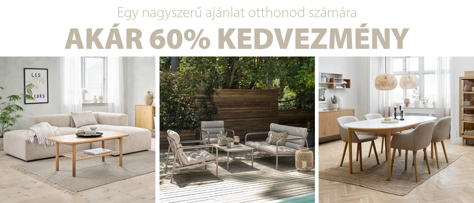 Egy nagyszerű ajánlat otthonod számára - Akár 60% kedvezmény