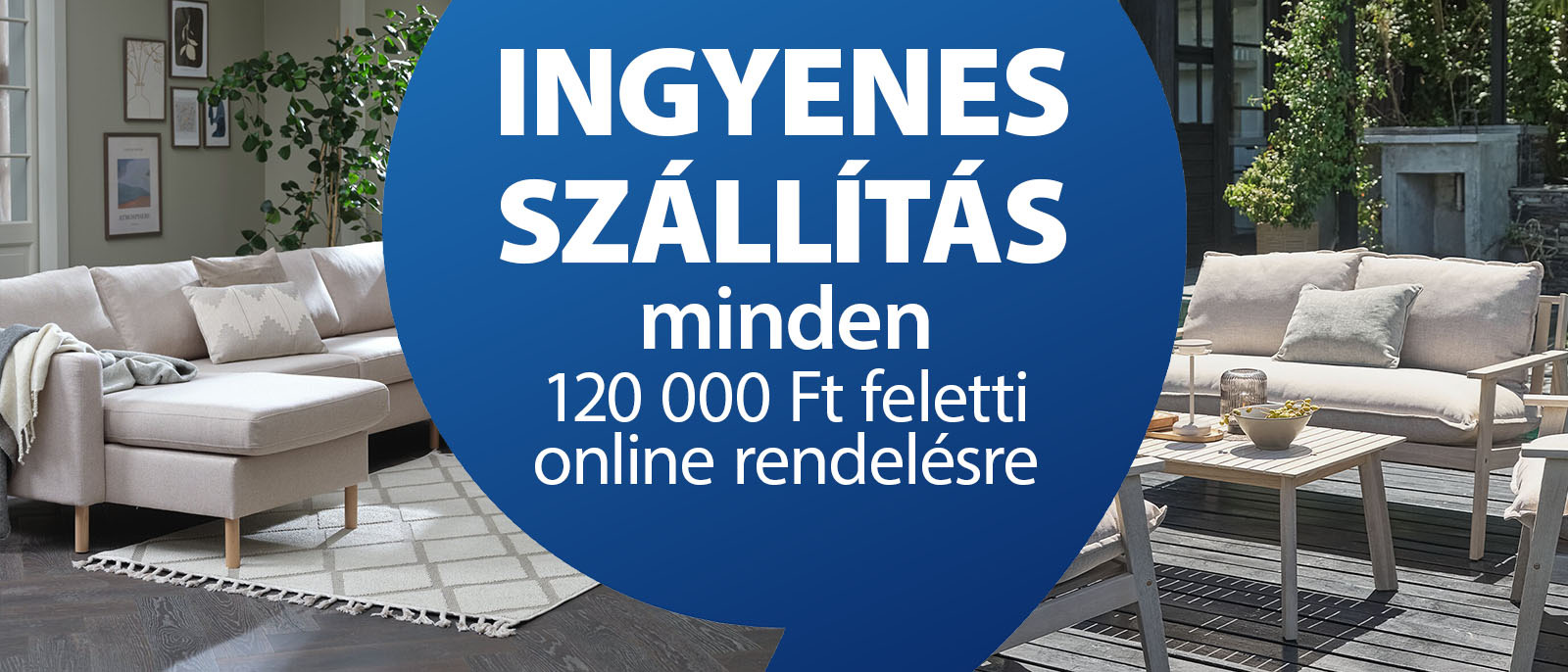 Ingyenes házhozszállítás minden 120 000 Ft feletti online rendelésre Ingyenes házhozszállítás minden 120 000 Ft feletti online rendelésre