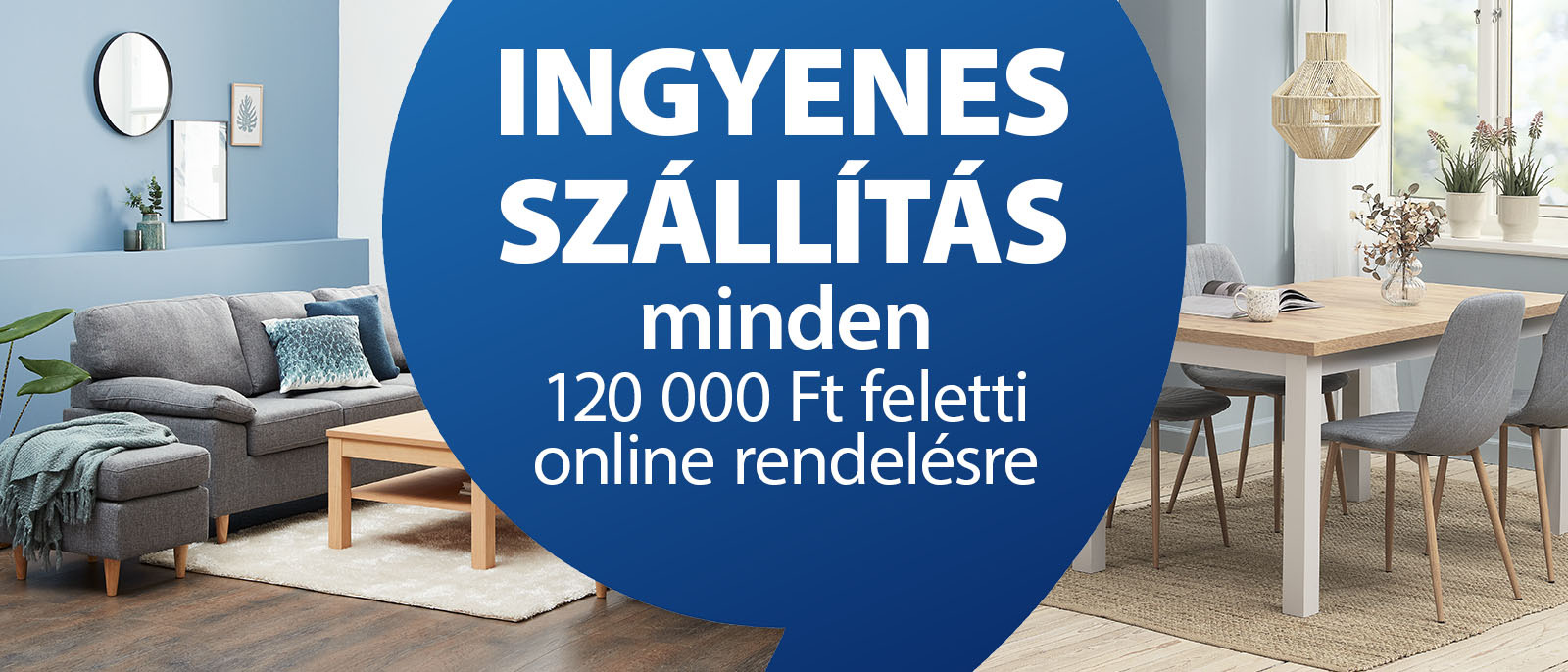 Ingyenes házhozszállítás minden 120 000 Ft feletti online rendelésre Ingyenes házhozszállítás minden 120 000 Ft feletti online rendelésre