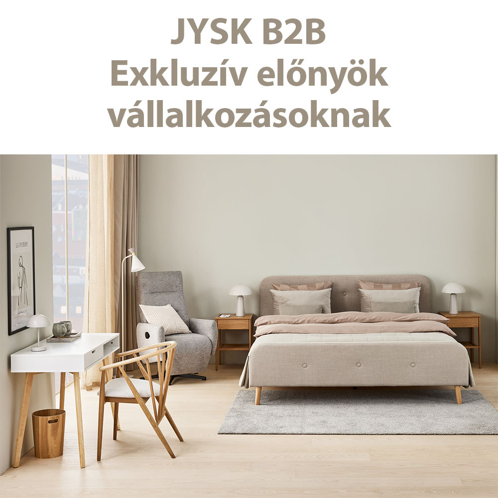 JYSK B2B - Exkluzív előnyök vállalkozásoknak JYSK B2B - Exkluzív előnyök vállalkozásoknak