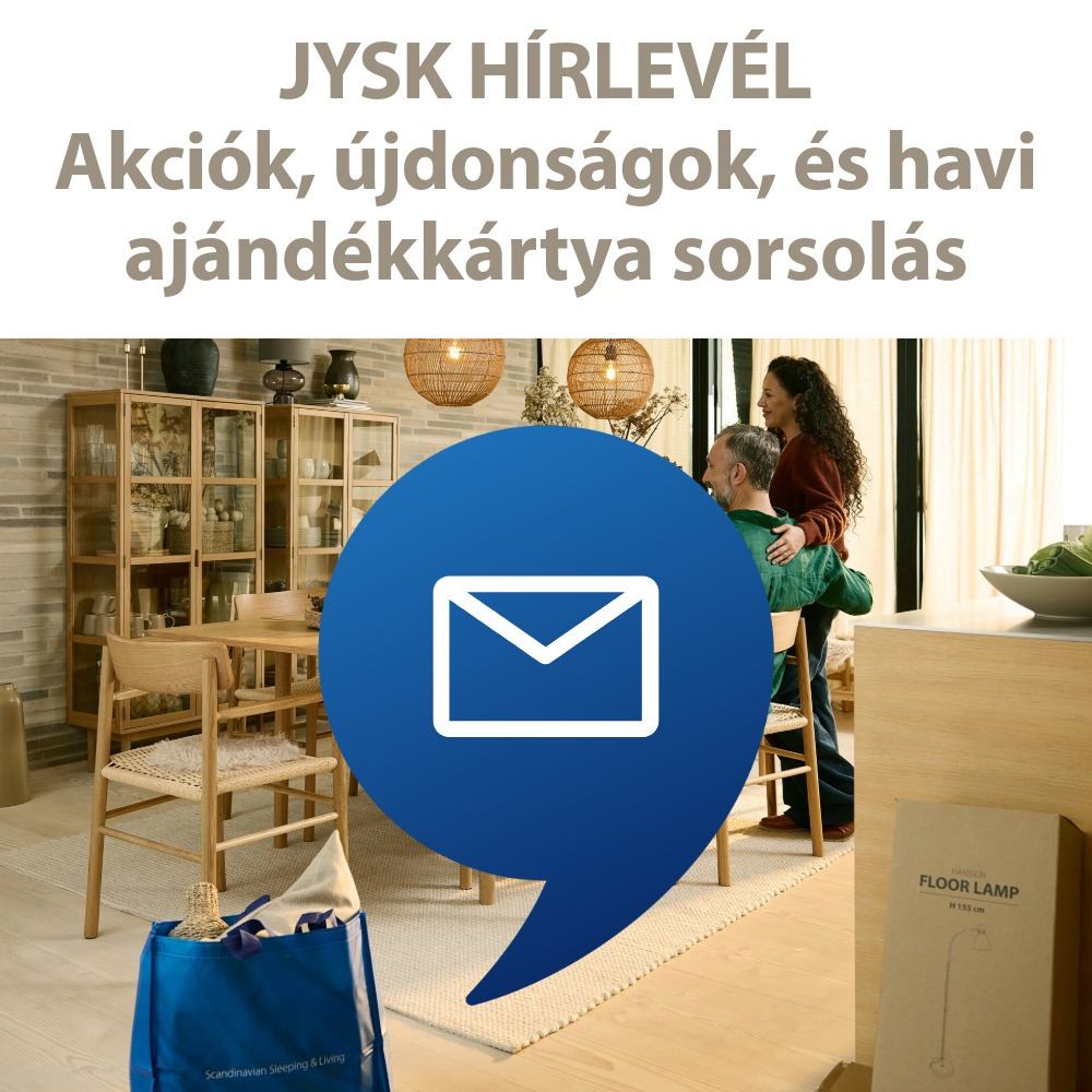 JYSK Hírlevél - Iratkozz fel most JYSK Hírlevél - Iratkozz fel most