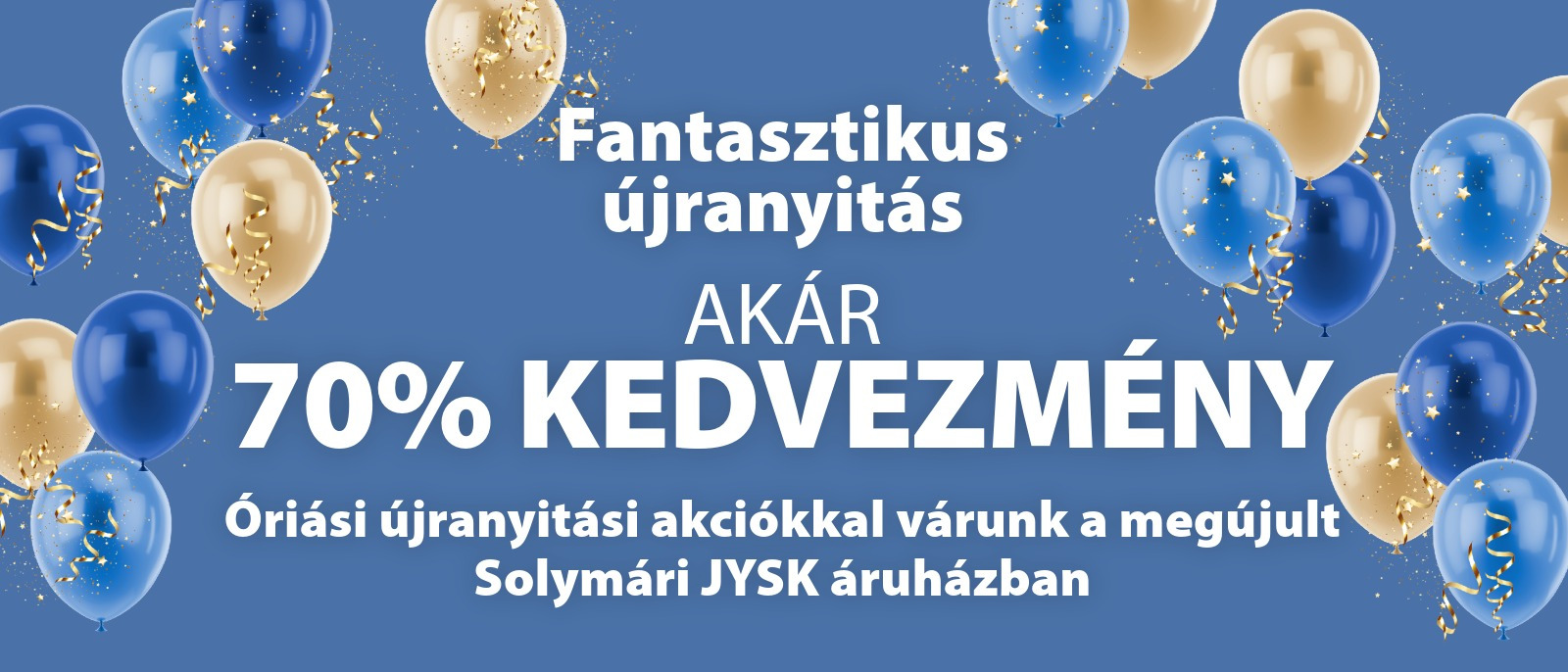 Fantasztikus újranyitás Solymáron - Akár 70% kedvezmény
